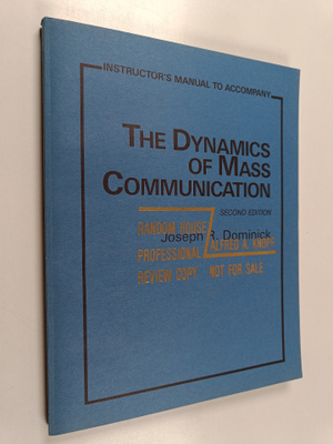 Joseph R. Dominick : The Dynamics of Mass Communication