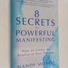 Mandy Morris : 8 Secrets to Powerful Manifesting - How to... - pikkukuva 1