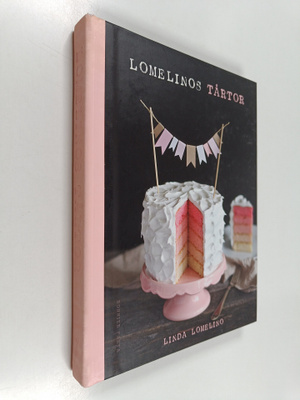 Linda Lomelino : Lomelinos tårtor