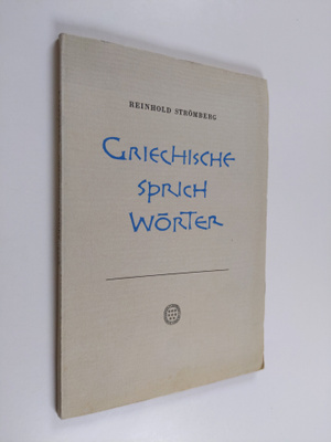 Reinhold Strömberg : Griechische sprichwörter - eine neue...