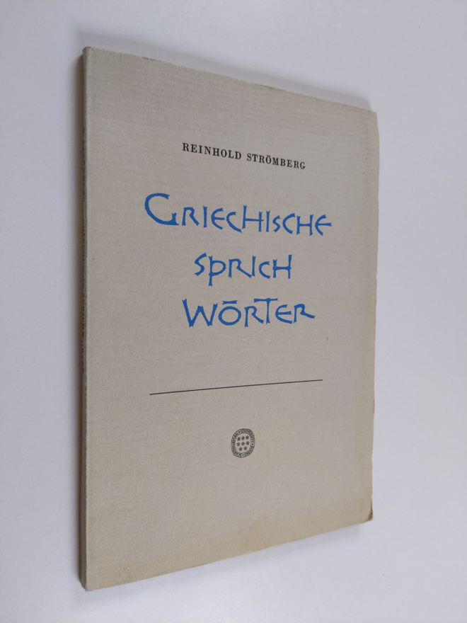 Reinhold Strömberg : Griechische sprichwörter - eine neue...