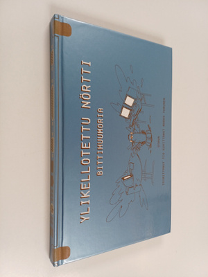 Ylikellotettu nörtti : bittihuumoria