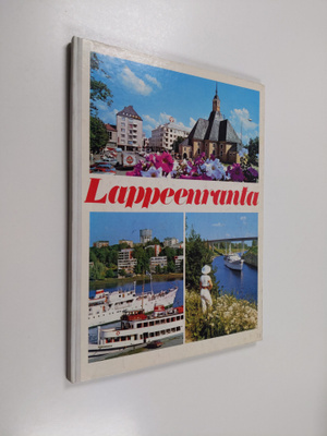 Lappeenranta : Suomen kesäkaupunki = Finlands sommarstad ...