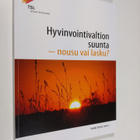 Heikki Taimio : Hyvinvointivaltion suunta - nousu vai lasku - pikkukuva 1