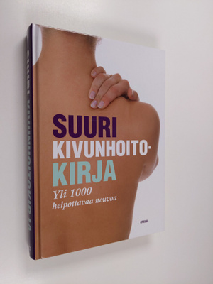 Suuri kivunhoitokirja : yli 1000 helpottavaa neuvoa