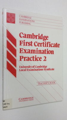 Cambridge First Certificate Examination Practice 2 Teache...