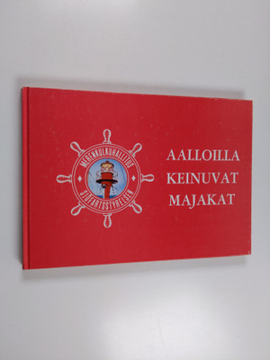 Seppo Laurell : Aalloilla keinuvat majakat : historiikki ...