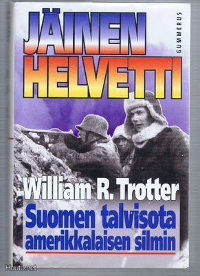 Jäinen helvetti : Suomen talvisota amerikkalaisen silmin ,1p