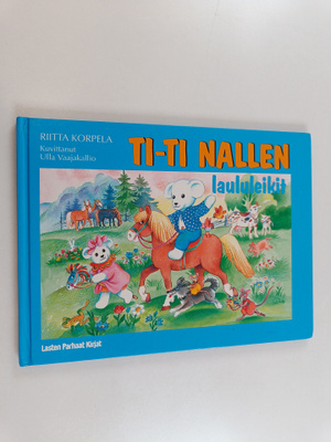 Riitta Korpela : Ti-Ti Nallen laululeikit