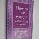 Richard Templar : How to Lose Weight Without Being Miserable - pikkukuva 1