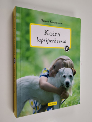 Sanna Karppinen : Koira lapsiperheessä