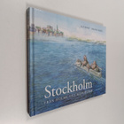 Ulf Sindt : Stockholm : från holme till huvudstad - pikkukuva 1