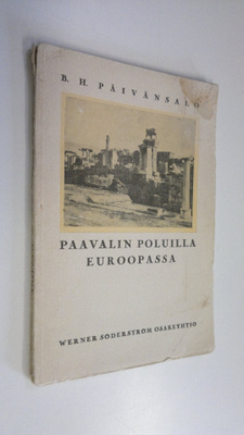 B. H. Päivänsalo : Paavalin poluilla Euroopassa
