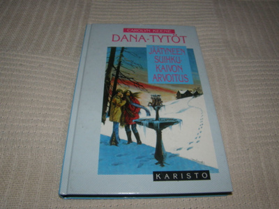Carolyn Keene Dana-tytöt Jäätyneen suihkukaivon arvoitus