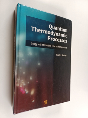 Guenter Mahler : Quantum Thermodynamic Processes - Energy...