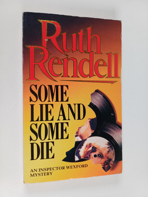 Ruth Rendell : Some Lie and Some Die