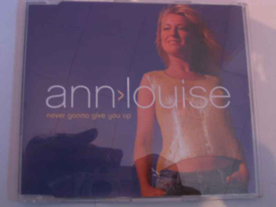 CDS Ann louise - Never gonna give you up
