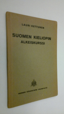 Lauri Kettunen : Suomen kieliopin alkeiskurssi