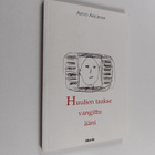 Arvo Ahlroos : Huulien taakse vangittu ääni : mediakriitt... - pikkukuva 1