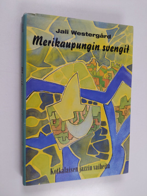 Jali Westergård : Merikaupungin svengit (signeerattu, tek...