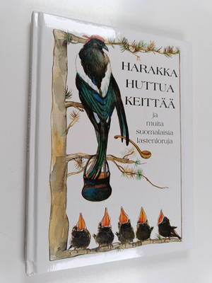 Harakka huttua keittää ja muita suomalaisia lastenloruja