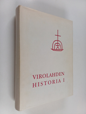 Yrjö Kaukiainen : Virolahden historia 1 - 1850-luvulle