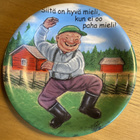 Hörölä-lautanen: "Siitä on hyvä mieli, kun ei oo paha mieli! - pikkukuva 1