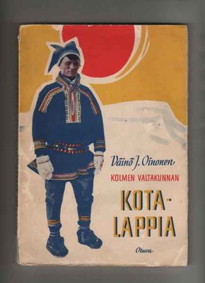 Oinonen: Kolmen valtakunnan Kota-Lappia, Otava 1947, nid.