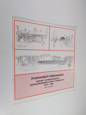 Tero Tuomisto : Pukinmäkeä paremmaksi : kolme vuosikymmen...