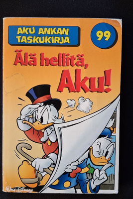 Aku Ankan taskukirja 99 Älä hellitä, Aku!