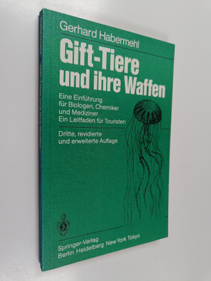 Gerhard Habermehl : Gift-Tiere und ihre Waffen : eine Ein...