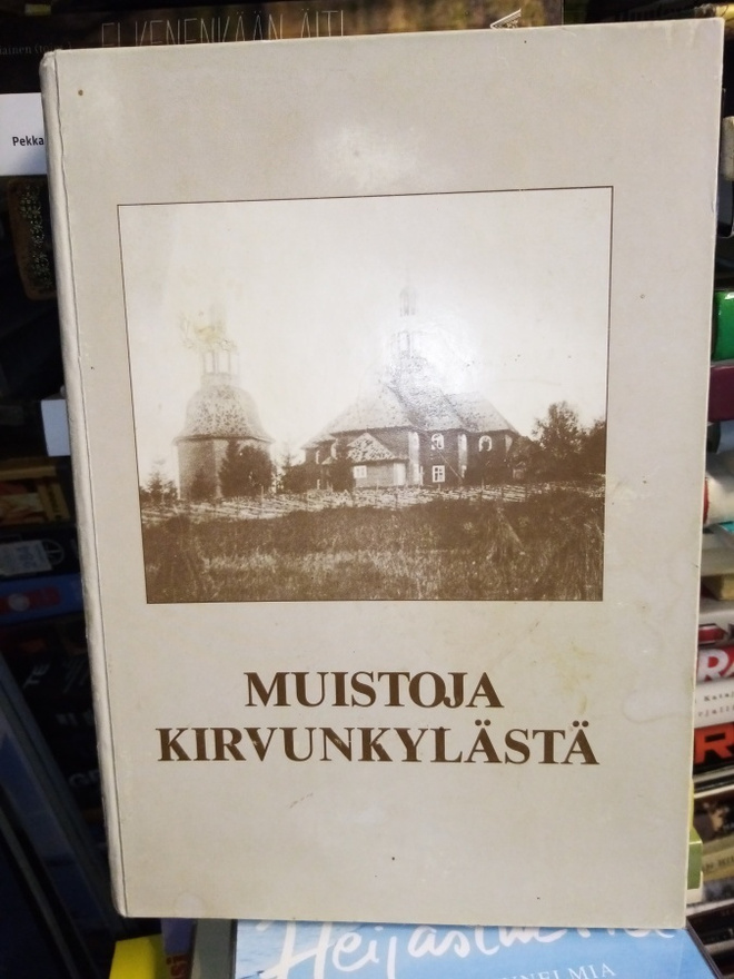 Ukkola : Muistoja Kirvunkylästä (EI POSTIKULUJA)