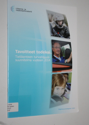 Tavoitteet todeksi : tieliikenteen turvallisuussuunnitelm...