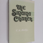 Arthur Hutchings ym. : The Singing Church - An Outline Hi... - pikkukuva 1