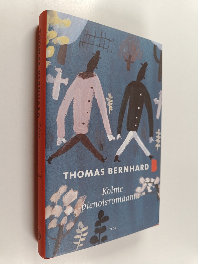 Thomas Bernhard : Kolme pienoisromaania