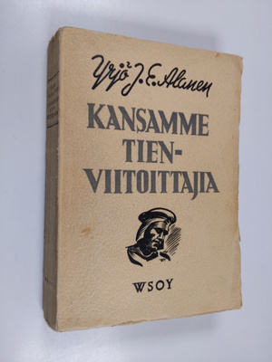 Yrjö J. E. Alanen : Kansamme tienviitoittajia