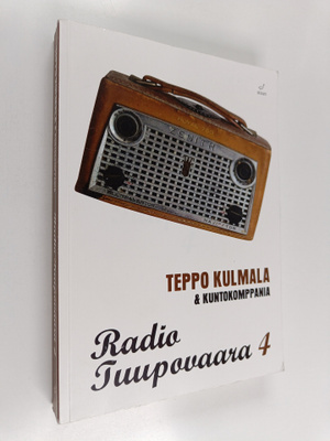 Teppo Kulmala : Radio Tuupovaara 4