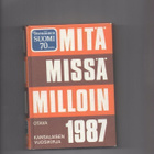MITÄ MISSÄ MILLOIN 1987 - pikkukuva 1