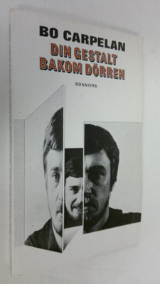 Bo Carpelan : Din gestalt bakom dörren (lukematon)
