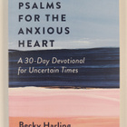 Becky Harling : Psalms for the Anxious Heart - A 30-Day D... - pikkukuva 1