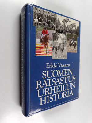 Erkki Vasara : Suomen ratsastusurheilun historia