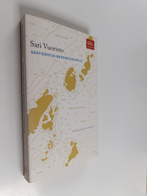 Sari Vuoristo : Säätiedotus merenkulkijoille : novelleja ...