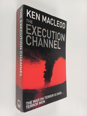 Ken MacLeod : The Execution Channel