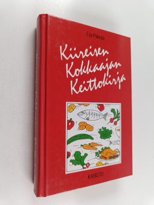 Eija Piikkilä : Kiireisen kokkaajan keittokirja