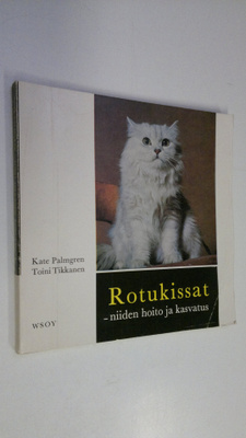 Kate Palmgren : Rotukissat - niiden hoito ja kasvatus