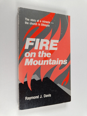 Raymond J. Davis : Fire on the Mountains - The Story of a...