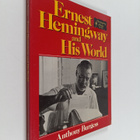 Anthony Burgess : Ernest Hemingway and His World - pikkukuva 1
