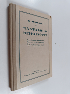 K. Merikoski : Maatalousmittausoppi + tuloskirja : kansak...