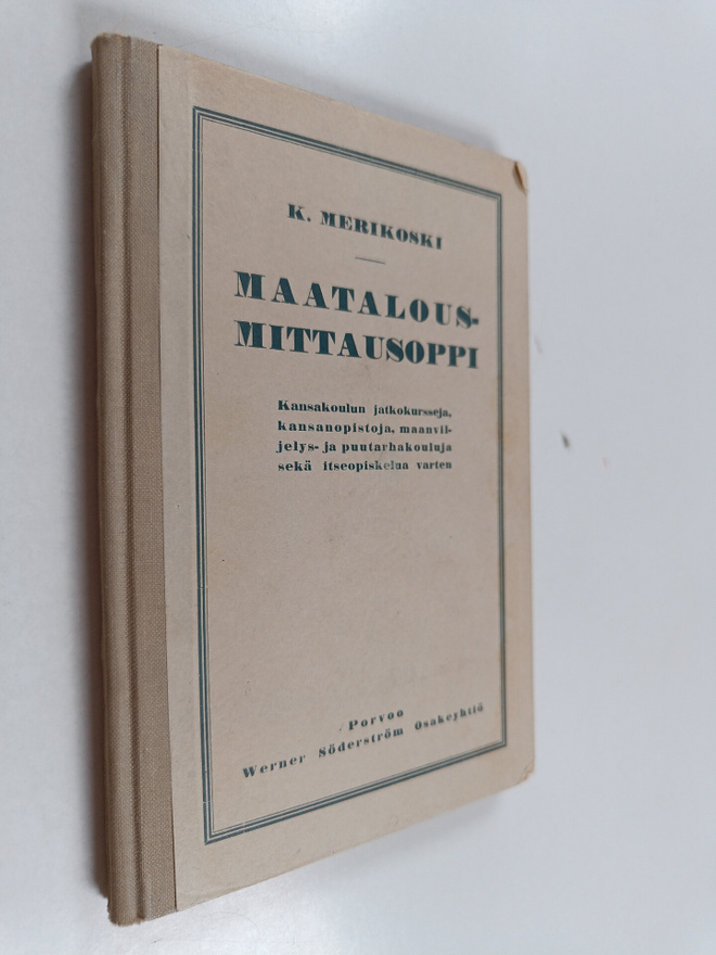 K. Merikoski : Maatalousmittausoppi + tuloskirja : kansak...