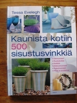 Kaunista kotiin 500 sisustusvinkkiä